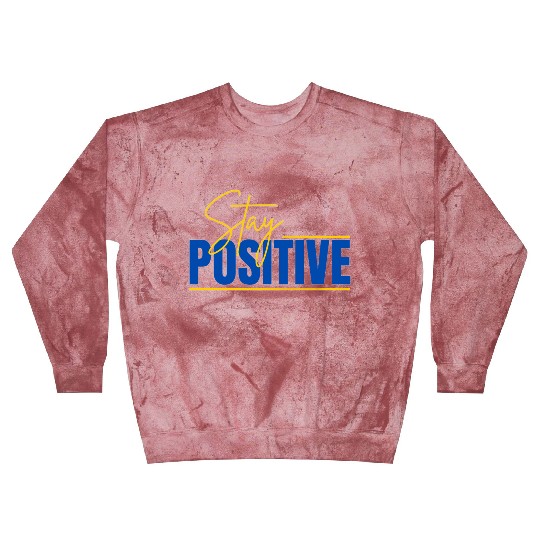 Blast Sweatshirts Stay Positive Typography Design