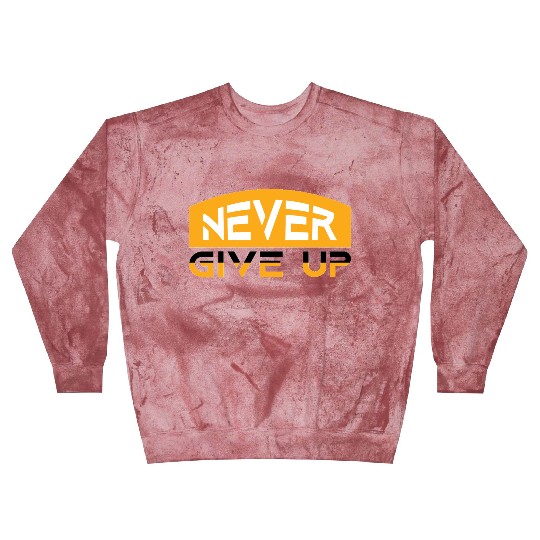 Motivational Never Give Up Typography Blast Sweatshirts