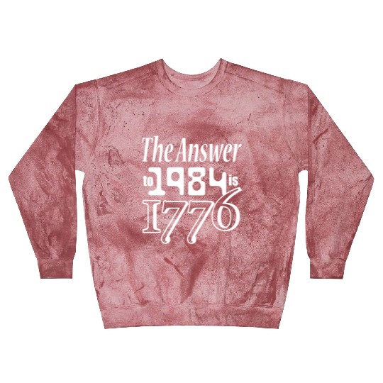 The Answer to 1984 is 1776 Blast Sweatshirts
