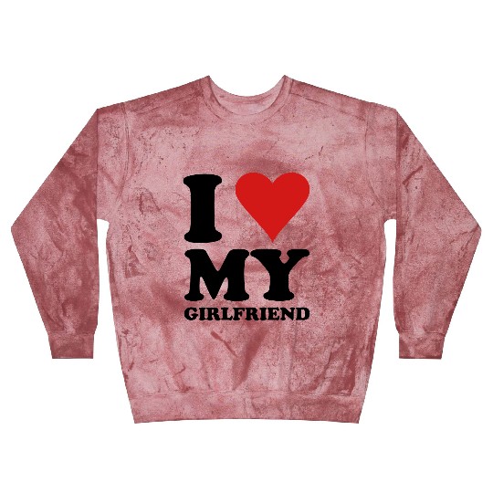 I Love My Girlfriend Blast Sweatshirts