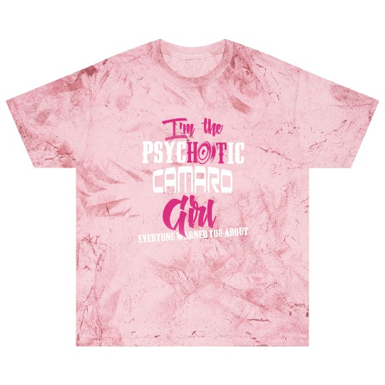 Camaro - Camaro - im the psychotic camaro girl Blast T Shirts