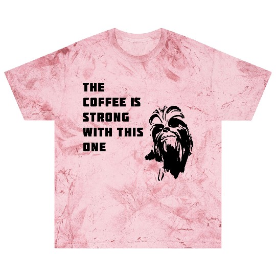 coffee chewbacca strong dark side beart Movie lol Blast T Shirts