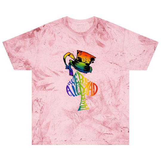 Alice in Wonderland | Were All Mad Here | Mad Hatter | LGBT Rainbow Blast T Shirts