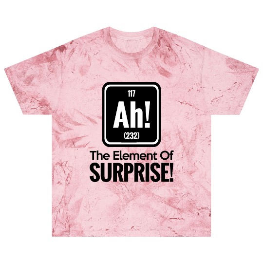 AH! THE ELEMENT OF SURPRISE! Blast T Shirts