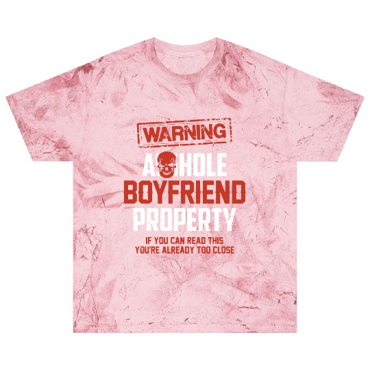 warning asshole boyfriend property if you can read Blast T Shirts