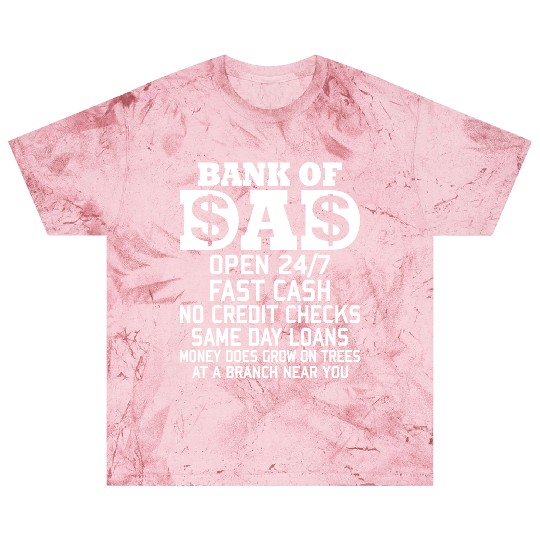 BANK OF DAD OPEN 24/7 FAST CASH NO CREDIT CHECKS Blast T Shirts