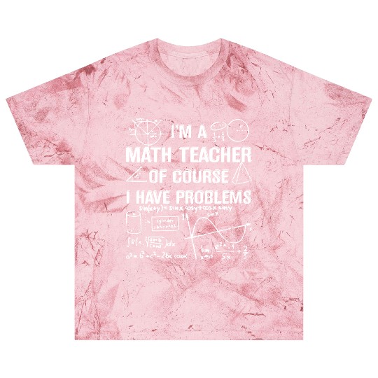 I am a math teacher of course I have problems numb Blast T Shirts