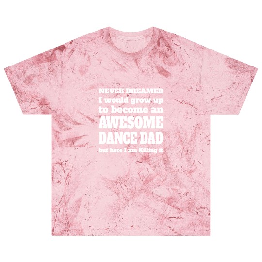 Dance Dad Funny Design - Awesome Dance Dad Blast T Shirts