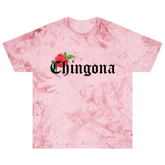 chingona Mexican Quotes Blast T Shirts