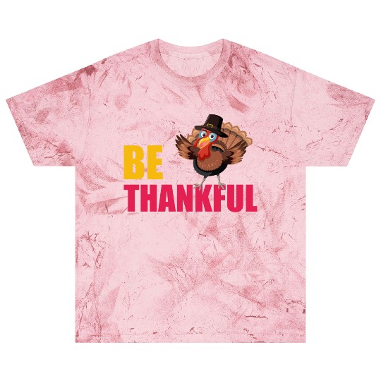 Be Thankful Thanksgiving Turkey Blast T Shirts