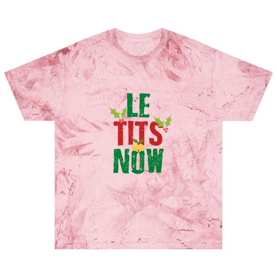 Le Tits Now - LET IT SNOW FUNNY CHRISTMAS PARTY Blast T Shirts
