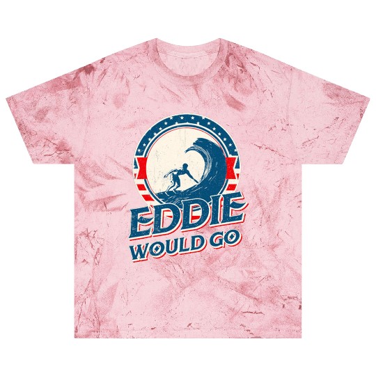 Eddie would go Blast T Shirts