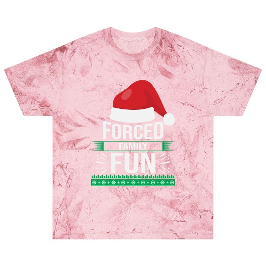 Forced Family Fun Sarcastic Christmas Quote Funny Blast T Shirts