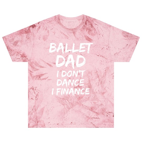 Mens Father Gift from Dancer Ballet Dad I Don't Blast T Shirts