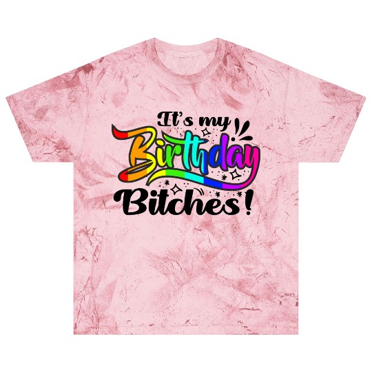 Its my birthday bitches Gay Pride Rainbow LGBT gif Blast T Shirts