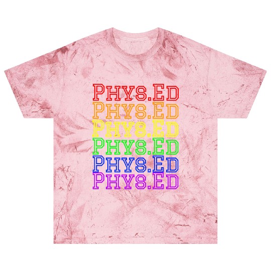 Physical Education Teacher- Rainbow Phys.Ed Blast T Shirts