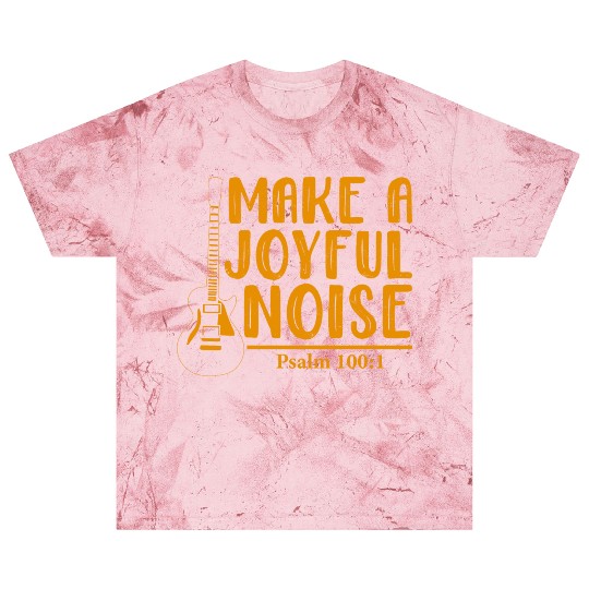 Make A Joyful Noise Psalm 100: 1 Blast T Shirts