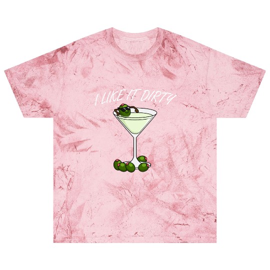 I Like It Dirty Martini Lover Drink Olive Martini Blast T Shirts