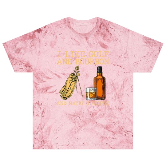 I Like Golf And Bourbon And Maybe 3 People Blast T Shirts