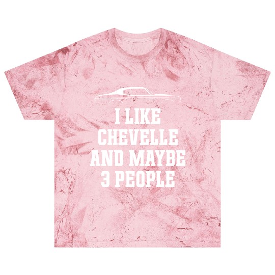 I LIKE CHEVELLE AND MAYBE 3 PEOPLE Blast T Shirts