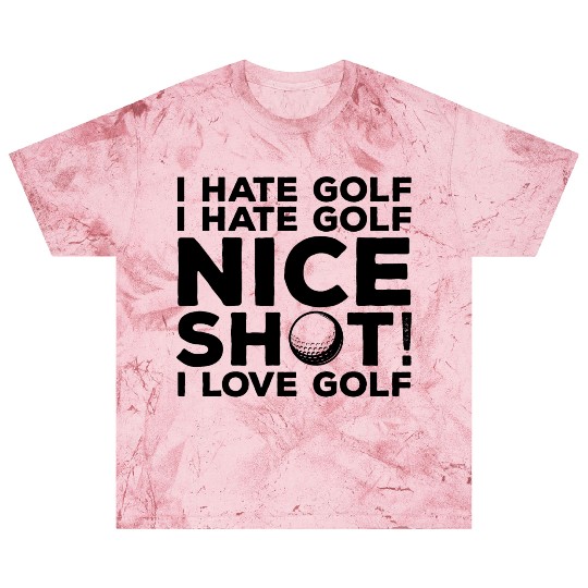 I Hate Golf Nice Shot I Love Golf Blast T Shirts