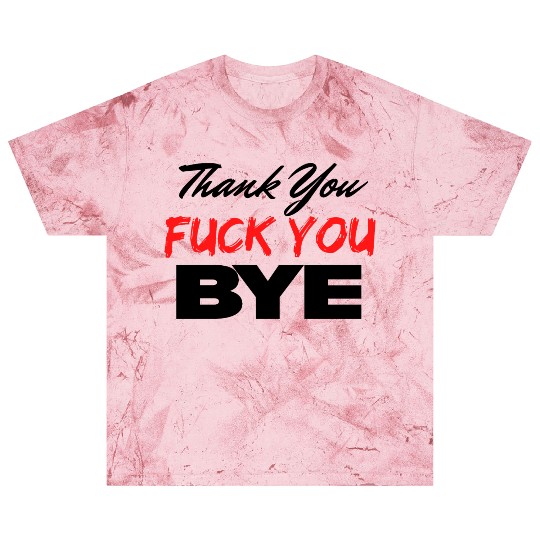 Thank You Fuck You Bye (Black & Red version) Blast T Shirts