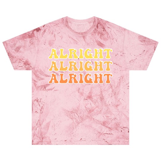 Alright Alright Alright Cool Blast T Shirts