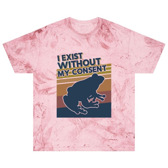 I Exist Without My Consent Funny Frog Depression Blast T Shirts