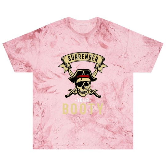 Surrender Your Booty Pirate Skull Crossbones Blast T Shirts