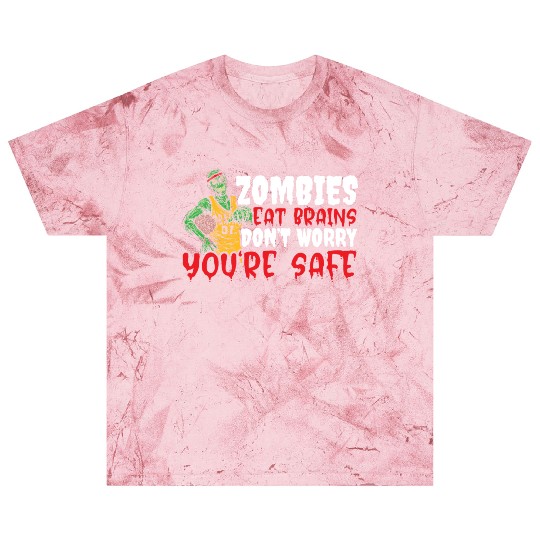 Zombie Eat Brains Don't Worry You're Safe Blast T Shirts