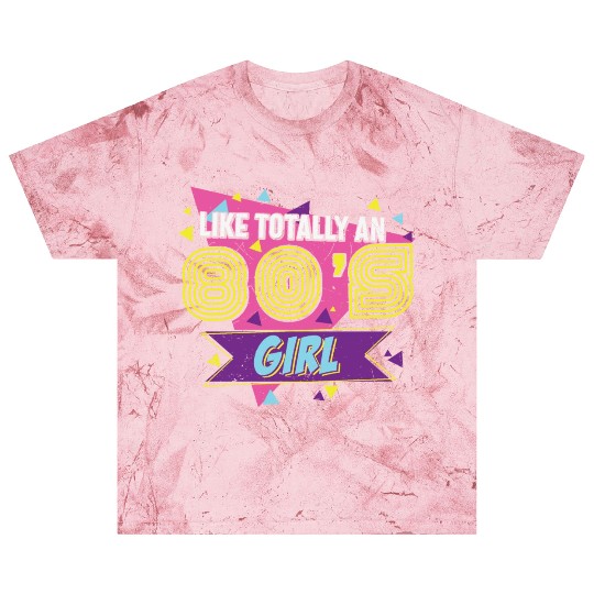Like Totally An 80s Girl Retro Blast T Shirts