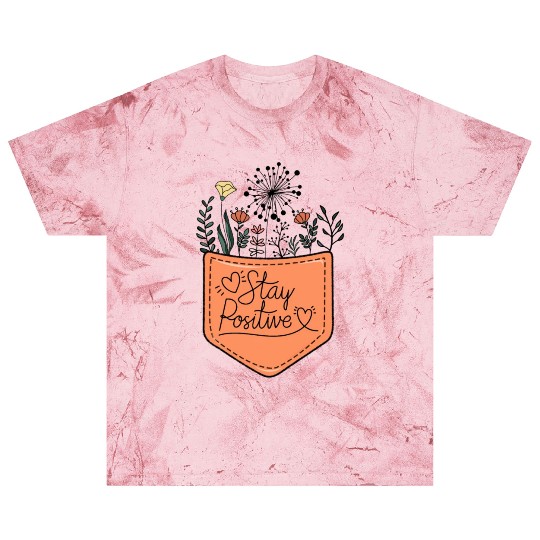 Stay positive sublimation Blast T Shirts