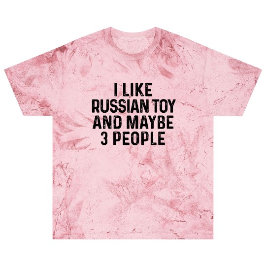 I Like Russian Toy And Maybe 3 People Dog Lover Blast T Shirts