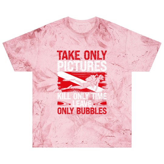 Scuba Diving Take only Leave Bubbles Scuba Diver Blast T Shirts