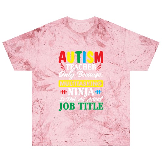 Autism Teacher Only Because Multitasking Ninja Blast T Shirts