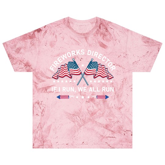 Fireworks Director If I Run You Run 4th of July Blast T Shirts