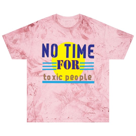 no time ror toxic people1 Blast T Shirts