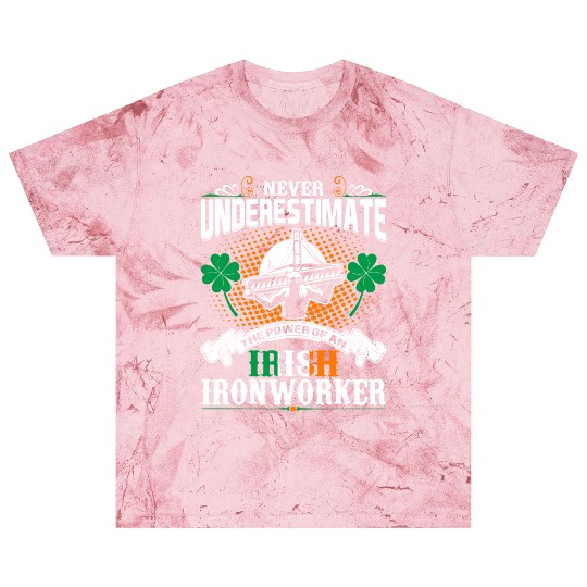 Never Underestimate Power Of An Irish Ironworker Blast T Shirts
