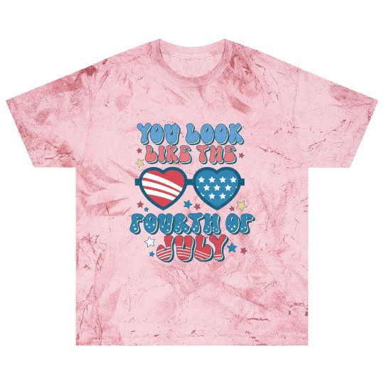 You Look Like The Fourth Of July Blast T Shirts
