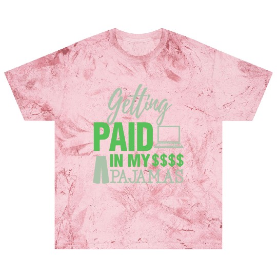 Paid In Pajamas Work From Home Online Worker Blast T Shirts