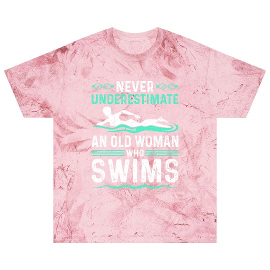 Never Underestimate Old Woman Swim Blast T Shirts