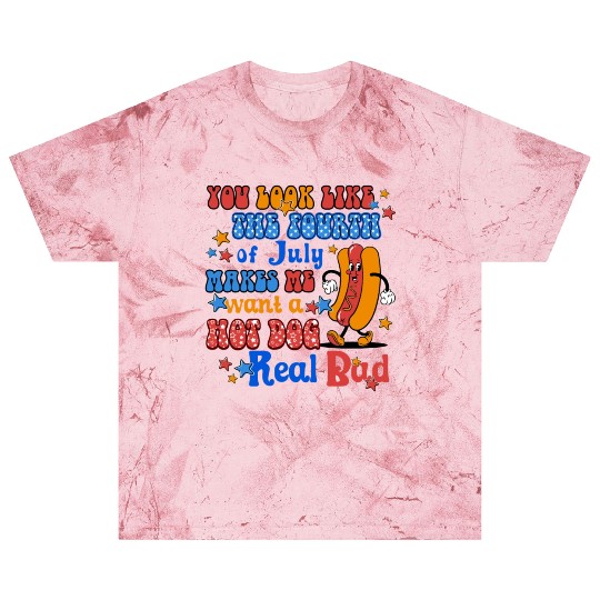 Makes Me Want A Hot Dog Real Bad 4th of July Blast T Shirts