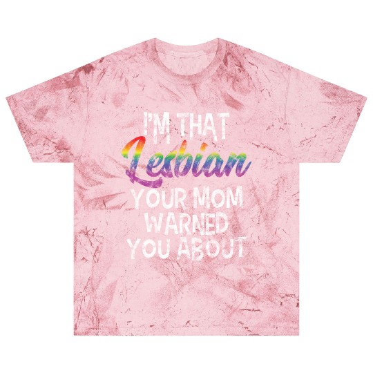 LGBT Gay Pride Lesbian I'm that Lesbian your Mom Blast T Shirts