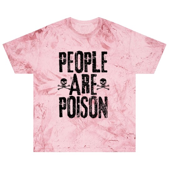 People Are Poison Blast T Shirts