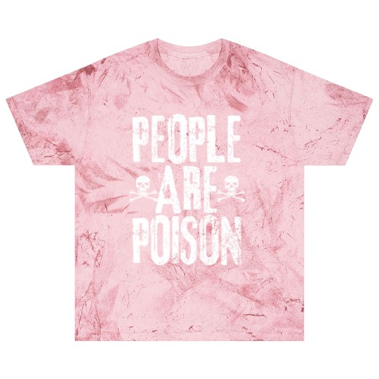 People Are Poison Blast T Shirts