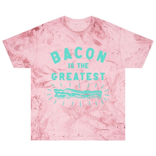 Bacon is the Greatest Blast T Shirts