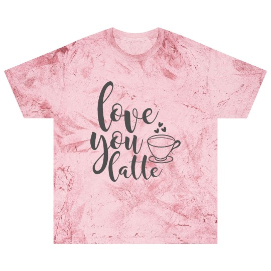 Love You Latte Coffee Lover Blast T Shirts