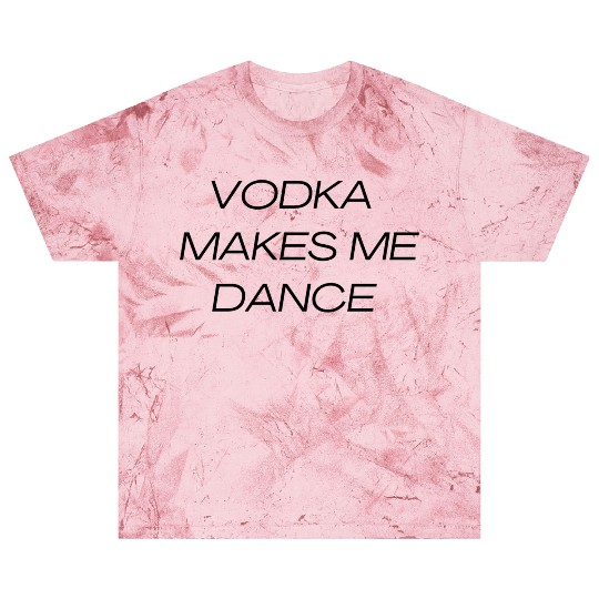 VODKA MAKES ME DANCE Blast T Shirts