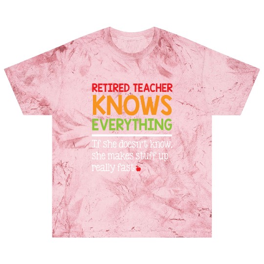 Retired Teacher Knows Everything Blast T Shirts