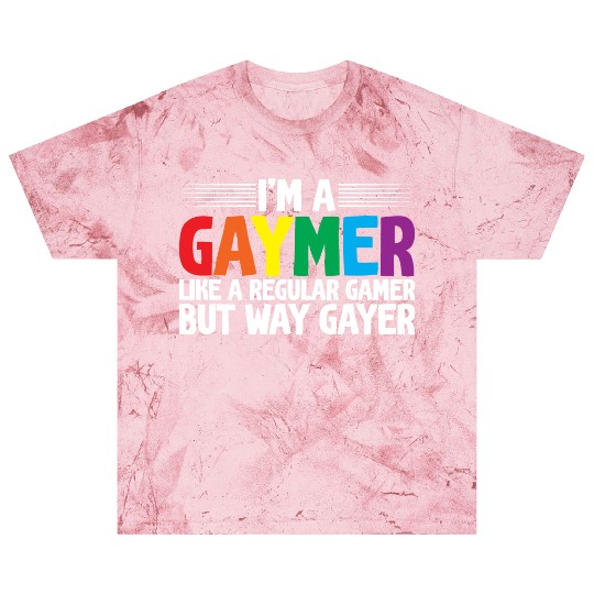 I'm A Gaymer, Like A Regular Gamer But Way Gayer Blast T Shirts